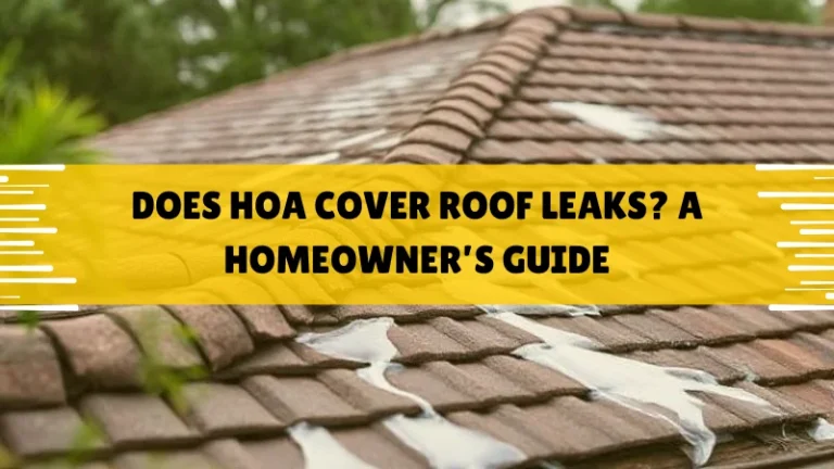 Does HOA Cover Roof Leaks